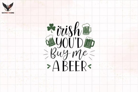 Download Irish YOU'D Buy Me a BEER Clipart PNG - Buy me a beer clipart Collection